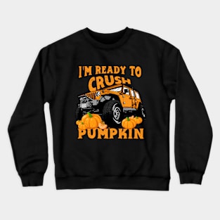 I'm Ready To Crush Pumpkin Happy Halloween Day 2021 Costume Gift For Halloween Eve Celebration Crewneck Sweatshirt